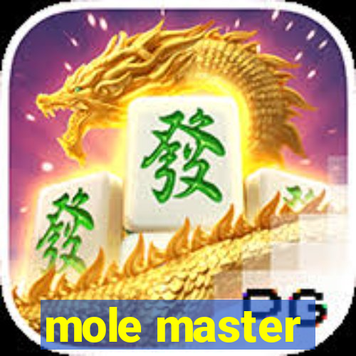 mole master